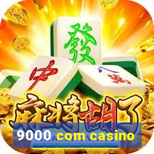 9000 com casino